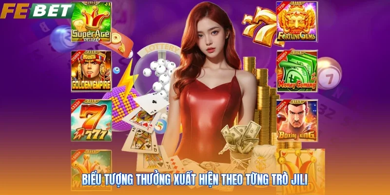 Biểu tượng thưởng xuất hiện theo từng trò JILI