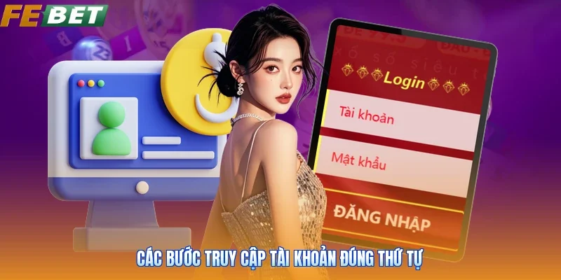 Các bước truy cập tài khoản đúng thứ tự