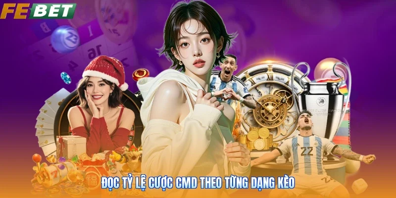 Đọc tỷ lệ cược CMD theo từng dạng kèo