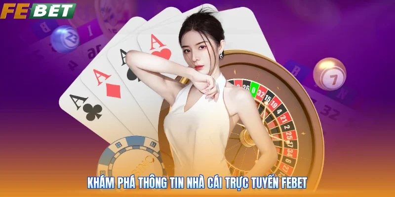 Khám phá thông tin nhà cái trực tuyến FEBET