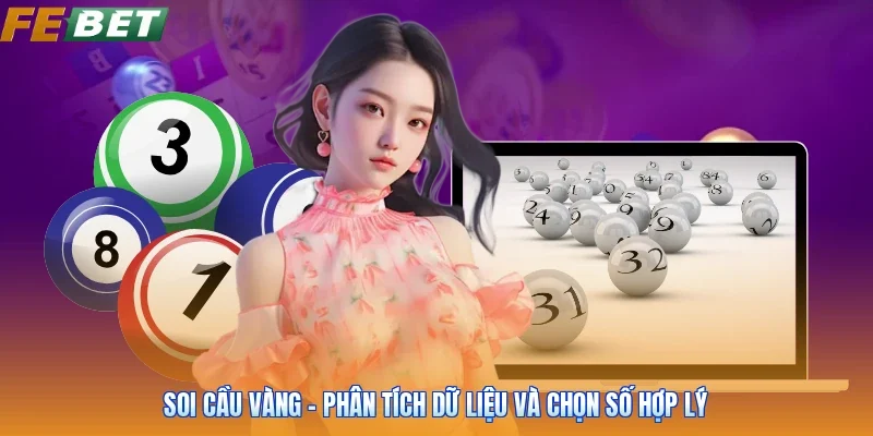 Soi Cầu Vàng - Phân Tích Dữ Liệu Và Chọn Số Hợp Lý