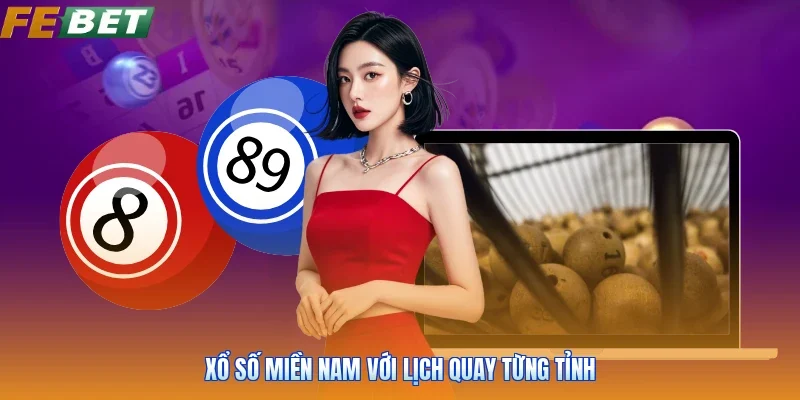 Xổ số miền nam với lịch quay từng tỉnh
